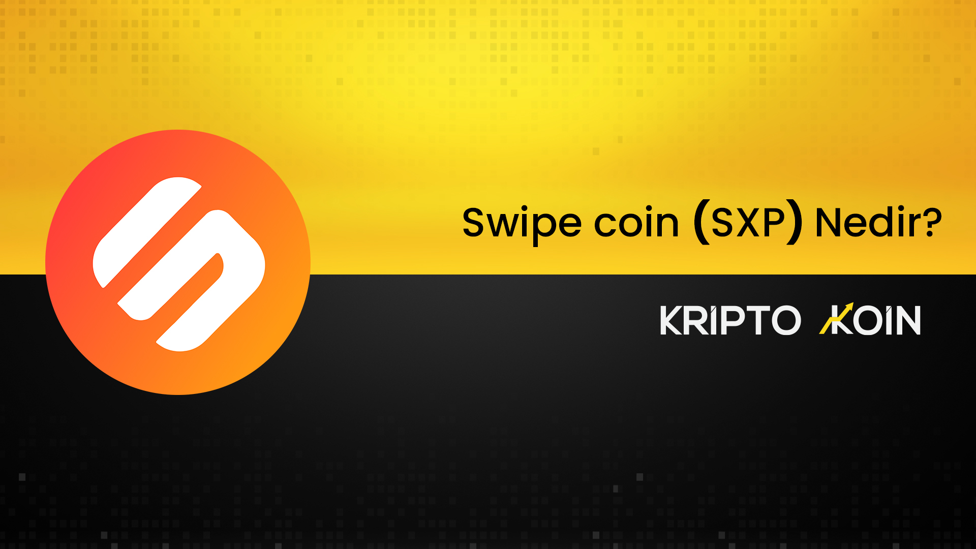 Swipe Coin Nedir? SXP Nasıl Alınır?