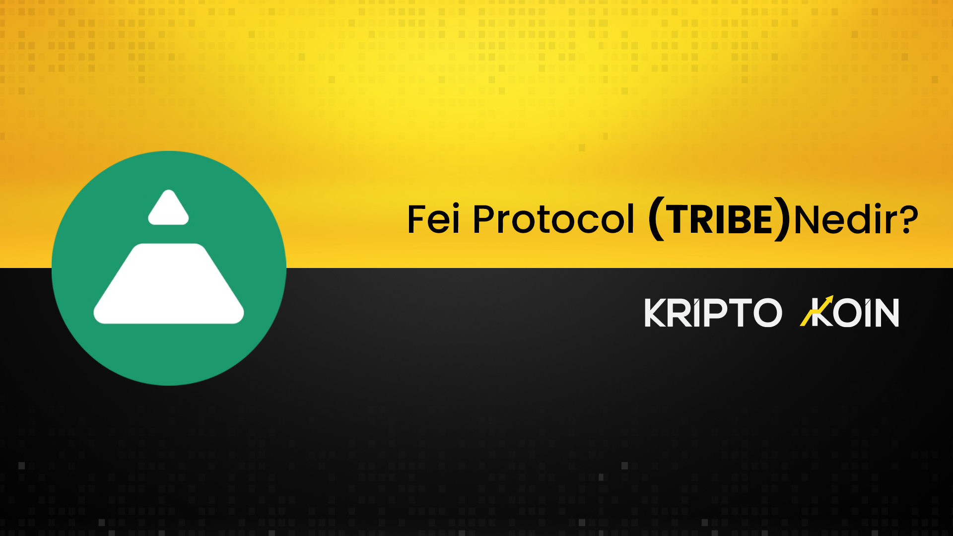 FEI Protocol Nedir? TRIBE Coin Nasıl Alınır?