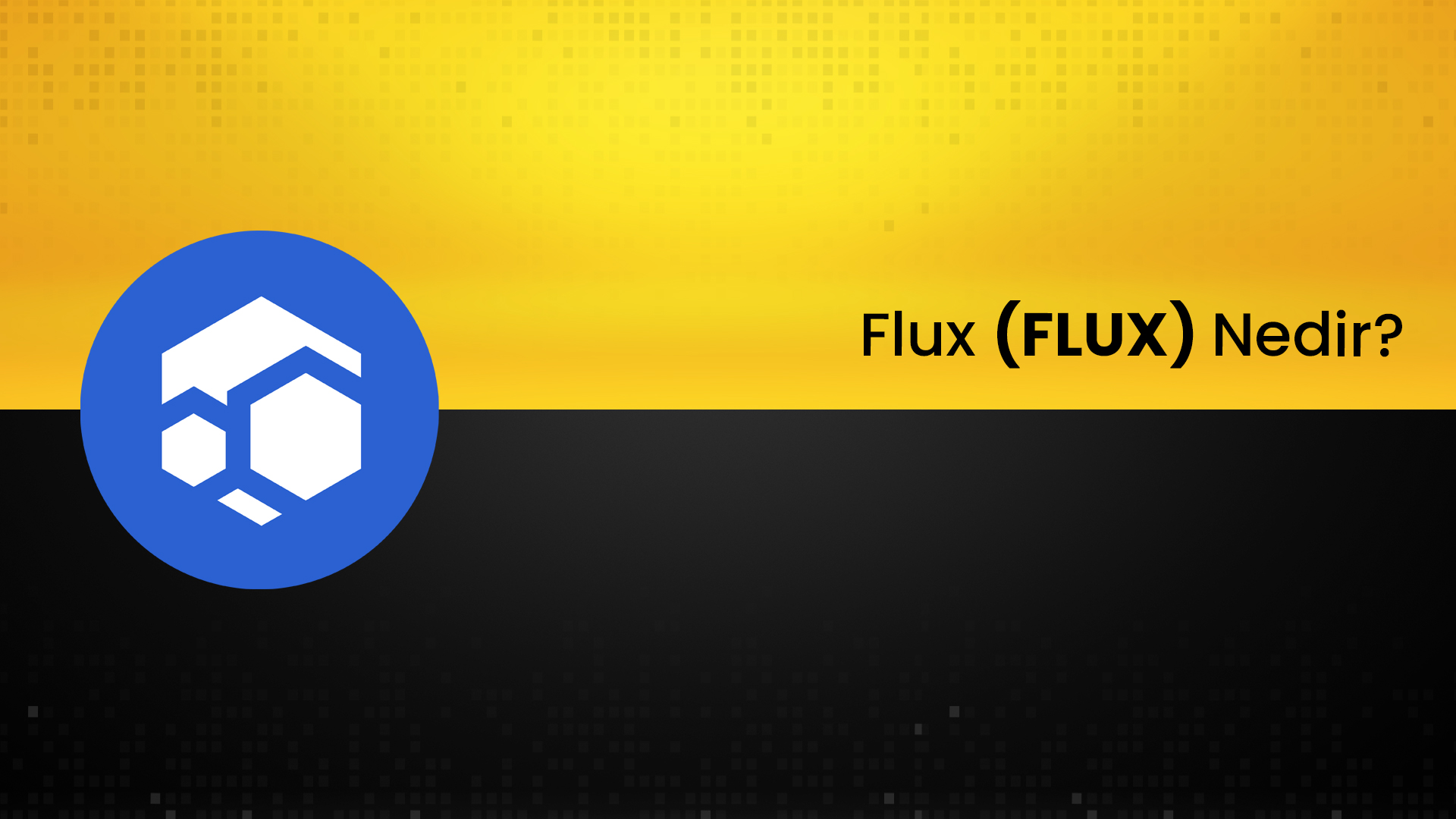 Flux Coin Nedir? FLUX Ne İşe Fayda?