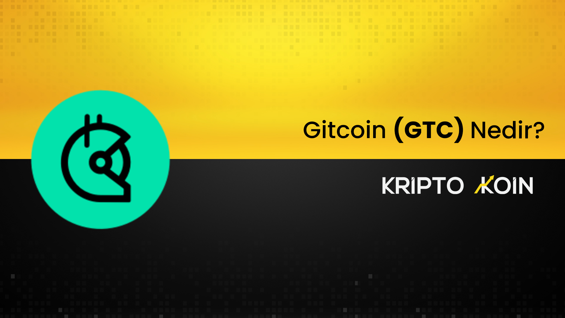 Gitcoin Nedir? GTC Coin Ne İşe Fayda?