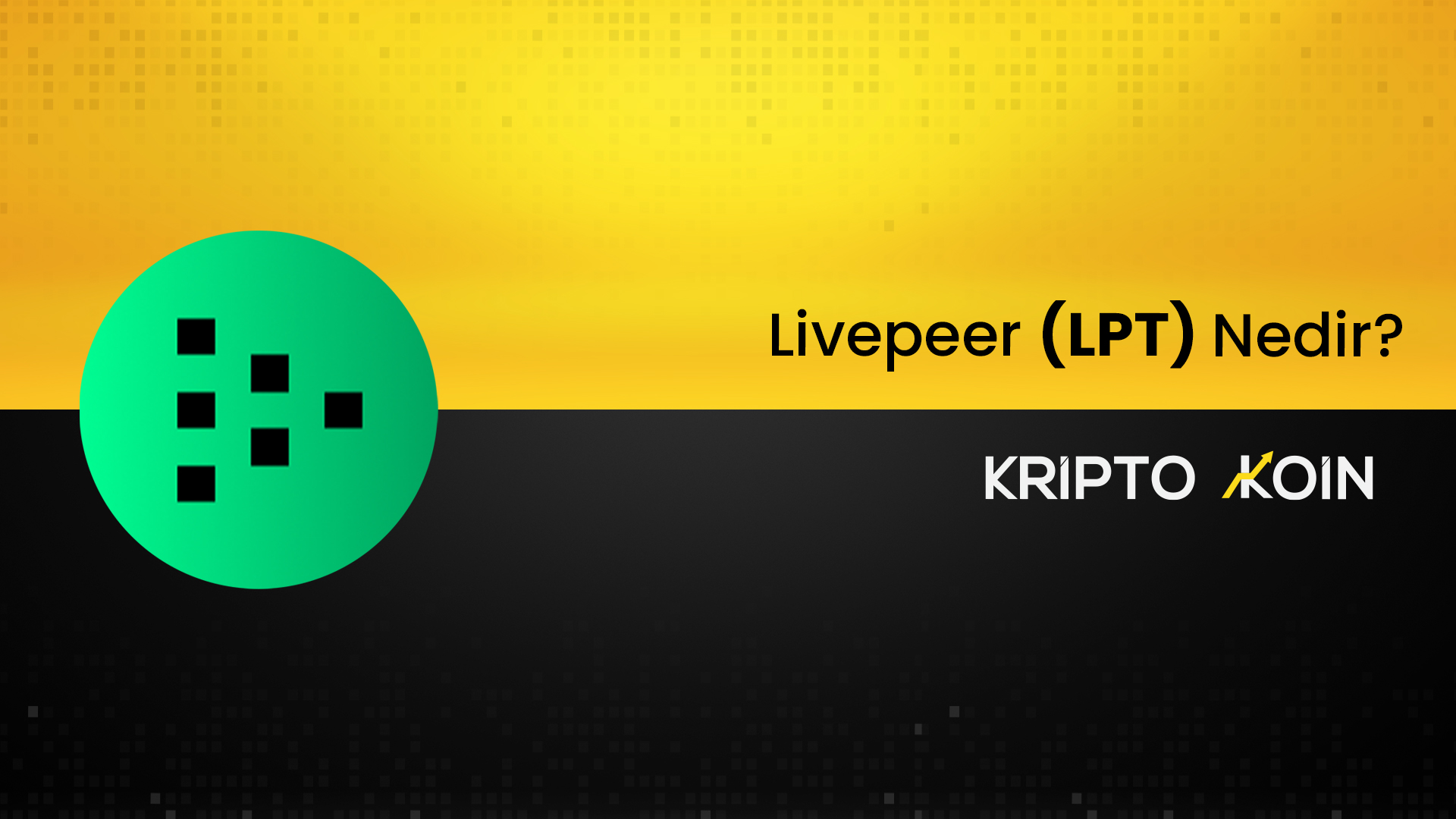 Livepeer Nedir? LPT Coin Ne İşe Fayda?