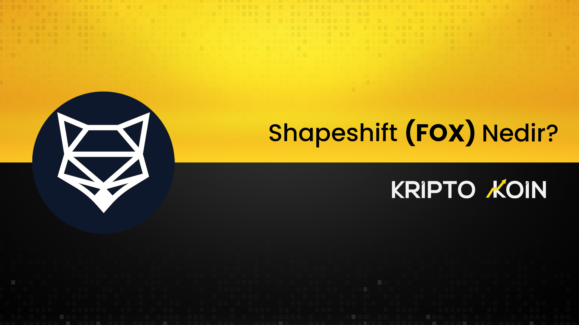 Shapeshift Nedir? FOX Coin Ne İşe Fayda?