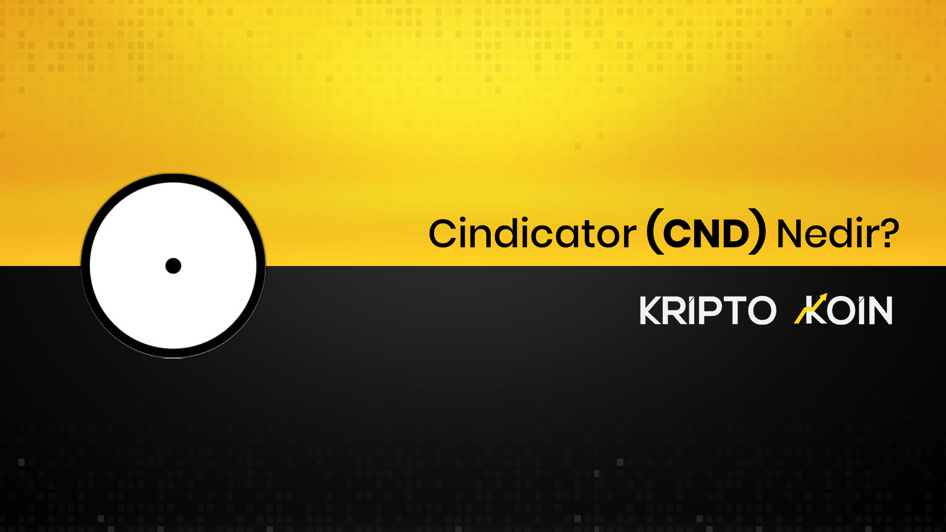 Cindicator Nedir? CND Ne İşe Fayda?